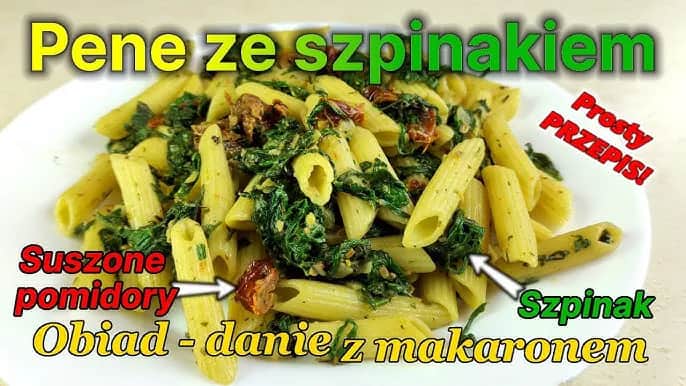 Makaron penne ze szpinakiem i suszonymi pomidorami - łatwy przepis na smaczne danie