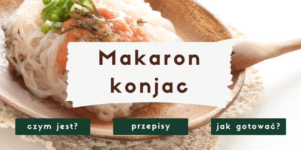 Zdrowe przepisy na makaron konjac penne, które pokochasz